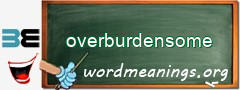 WordMeaning blackboard for overburdensome